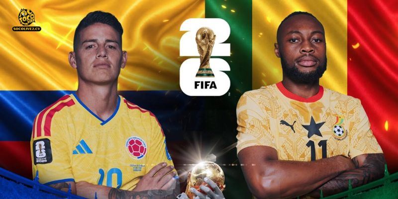 Cuộc đối đầu rực lửa giữa Colombia vs Ghana tại vòng bảng World Cup 2026